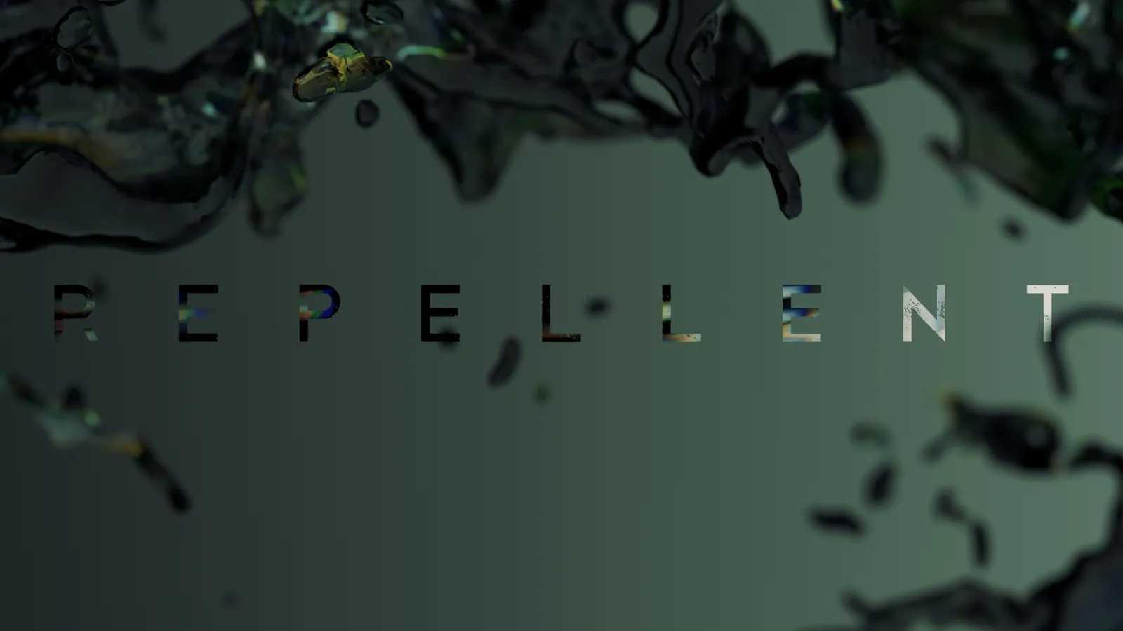Droplets of dark fluid drifting around the Repellent title on a green-gray background